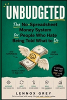 Unbudgeted: The No-Spreadsheet Money System for People Who Hate Being Told What to Do (The Unschooled Series) B0H37Z8V3V Book Cover
