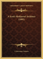 A Scot's Mediaeval Architect 1165893347 Book Cover