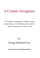 A Certain Arrogance 1413464785 Book Cover