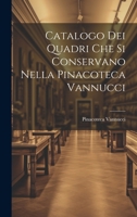 Catalogo dei Quadri che si Conservano Nella Pinacoteca Vannucci 1021996742 Book Cover