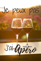 je peux pas j'ai ap�ro agenda 2020: cahier de notes pour les fans d'ap�ros agenda 2020 carnet de notes lign� original et dr�le cadeau humoristique 120 pages au format 6�9 pouces. 1676439773 Book Cover