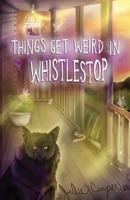 Things Get Weird in Whistlestop 195043334X Book Cover