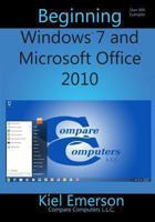 Beginning Windows 7 and Microsoft Office 2010 1489540857 Book Cover