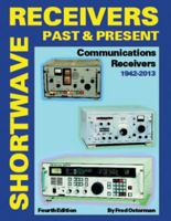 Shortwave Receivers Past & Present: Communications Receivers 1942-2013 1882123026 Book Cover