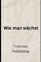 Wie man wächst B0FV3PZ7BG Book Cover