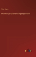 The Theory of Stock Exchange Speculation 3368810022 Book Cover