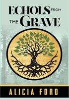Echols From The Grave 1737369494 Book Cover