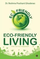 Eco-friendly Living: For a Better Tomorrow 1643242296 Book Cover