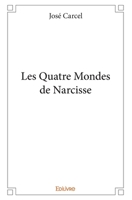 Les Quatre Mondes de Narcisse (French Edition) 2334137421 Book Cover