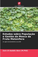 Estudos sobre População e Gestão da Mosca da Fruta Melonífera 6200869219 Book Cover