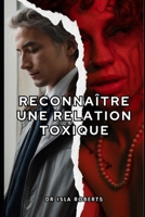 Reconnaître une Relation Toxique: Et Comment en Sortir B0CR9SCD6V Book Cover