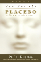 You Are the Placebo 1401944582 Book Cover