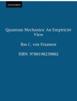 Quantum Mechanics: An Empiricist View (Clarendon Paperbacks) 0198239807 Book Cover