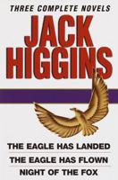 Jack Higgins: Three Complete Novels: The Eagle Has Landed; The Eagle Has Flown; Night of the Fox 0517101815 Book Cover