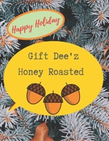 Happy Holiday: Gift Deez Honey Roasted 1711715018 Book Cover