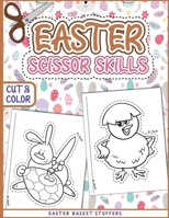 Easter Basket Stuffers: Easter Cut and Paste Workbook for Preschool and Toddlers: Coloring and Cutting Activity Book with Easter Themes B08YQFVM3M Book Cover