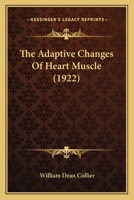 The Adaptive Changes of Heart Muscle 0548866244 Book Cover