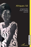 Afriques 50: Singularités d'un cinéma pluriel 2747582051 Book Cover
