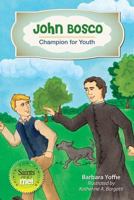 John Bosco: Champion for Youth: Champion for Youth 076482290X Book Cover