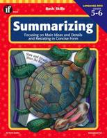 Summarizing, Grades 5 - 6: Focusing on Main Ideas and Details and Restating in Concise Form 0742401073 Book Cover