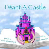 I Want a Castle 1979723036 Book Cover