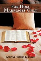 For Holy Marriages Only 1438969139 Book Cover