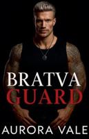 Bratva Guard: An Arranged Marriage, Forbidden Love, Dark Russian Mafia Romance (Ruthless Men of the Russian Mafia) B0G3RX43WT Book Cover