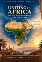 The Uniting of Africa: The Arab World and the Future of the African Union B0HLST2S86 Book Cover