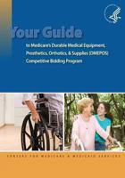 Your Guide to Medicare's Durable Medical Equipment, Prosthetics, Orthotics, & Supplies (Dmepos) Competitive Bidding Program 1493511599 Book Cover