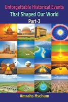 Unforgettable Historical Events That Shaped Our World Part-3 B0CR5P7X6N Book Cover