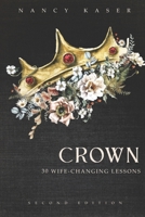 CROWN: 30 Wife-Changing Lessons B0FLGZ5YQV Book Cover