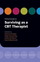 Oxford Guide to Surviving as a CBT Therapist 0199561303 Book Cover