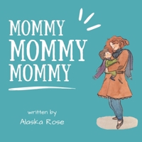 Mommy, Mommy, Mommy: A Reading For Mommy & Son B0FMS99PL6 Book Cover