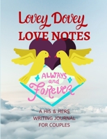 LOVEY DOVEY LOVENOTES - ALWAYS AND FOREVER: A HIS & HERS WRITING JOURNAL FOR COUPLES 1679980688 Book Cover