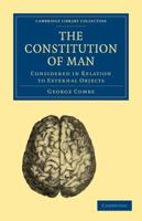 The Constitution of Man: Considered in Relation to External Objects 1358013365 Book Cover