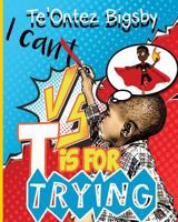 T is For Trying 1545062730 Book Cover