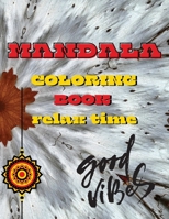 Mandala Coloring Book: Discover the Ultimate Collection of the World's Greatest Mandalas in this Amazing Coloring BookAn Adult Coloring Book Featuring 100 types of the World's Most Beautiful Mandalas 0348349882 Book Cover