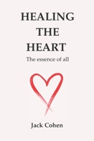 Healing The Heart: The essence of all B0GG52F7KG Book Cover