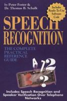 Speech Recognition: The Complete Practical Reference Guide 0936648392 Book Cover