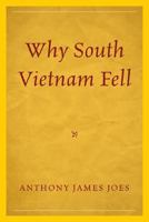 Why South Vietnam Fell 1498503918 Book Cover