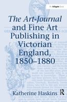The Art-Journal and Fine Art Publishing in Victorian England, 1850-1880 1409418103 Book Cover