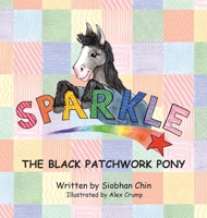 Sparkle, The Black Patchwork Pony 1739434501 Book Cover