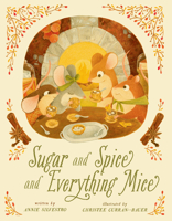 Sugar and Spice and Everything Mice 1454934352 Book Cover