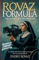 Rovaz Formula: Bajo presupuesto, alta creatividad: Tu visión como herramienta principal del cine independiente (Spanish Edition) B0GHRTTP2T Book Cover