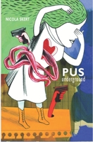 Pus Underground 1549880578 Book Cover