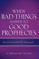 When Bad Things Happen to Good Prophecies 1597814555 Book Cover