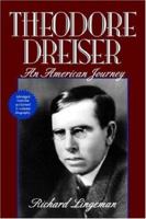 Theodore Dreiser: An American Journey 0399131477 Book Cover