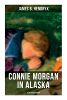 Connie Morgan in Alaska 802733196X Book Cover