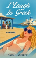 I Laugh In Greek 1069869406 Book Cover