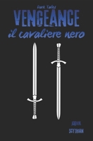 Vengeance: il cavaliere nero (Dark Tales) (Italian Edition) B0F2FNJF4C Book Cover